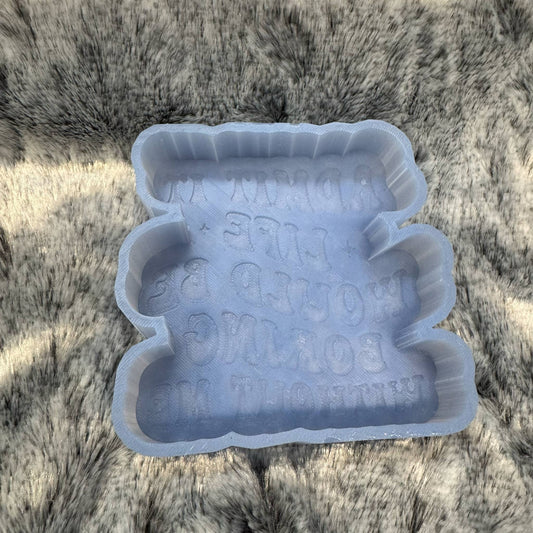 Admit It Life Would Be Boring Without Me Saying Freshie Mold