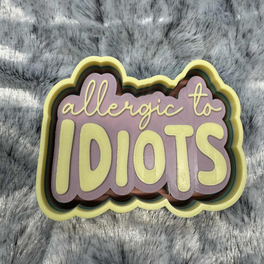 Allergic to Idiots Freshie Mold