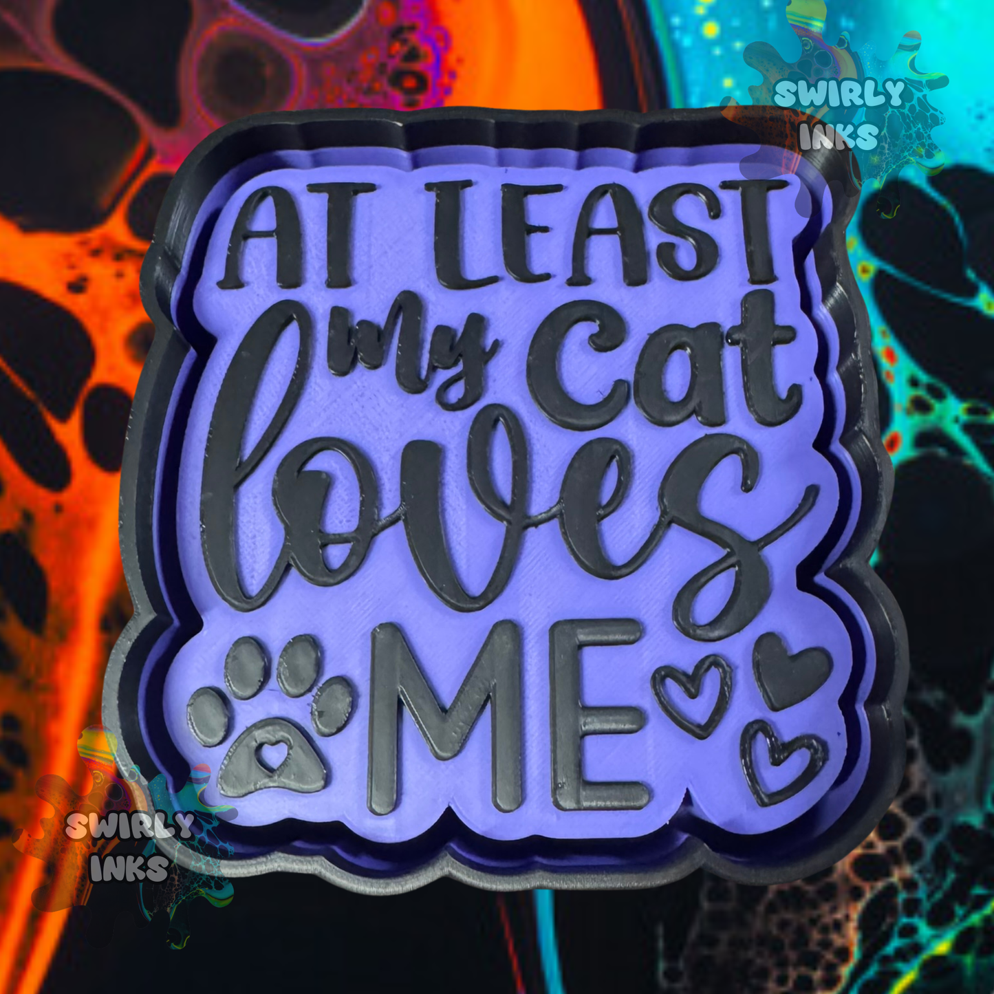 At Least My Cat Loves Me Freshie Mold