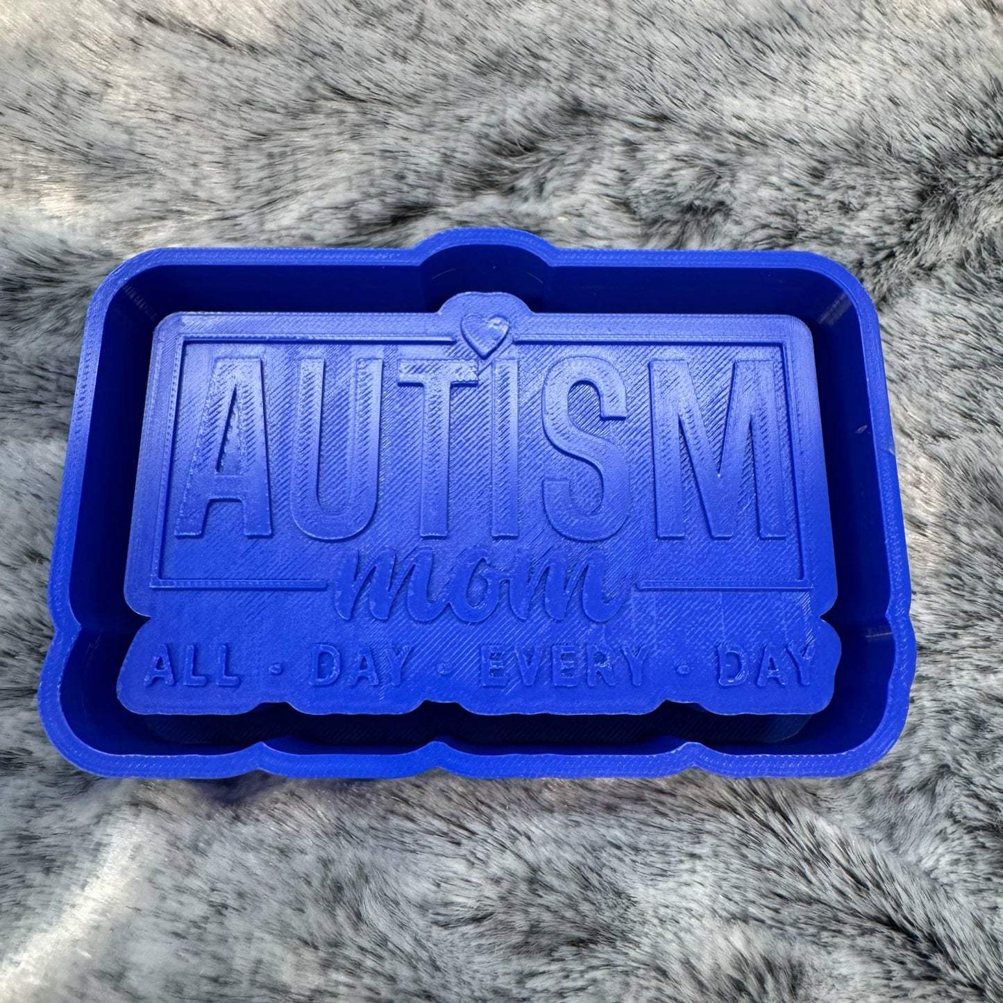 Autism Mom All Day Everyday Freshie Mold