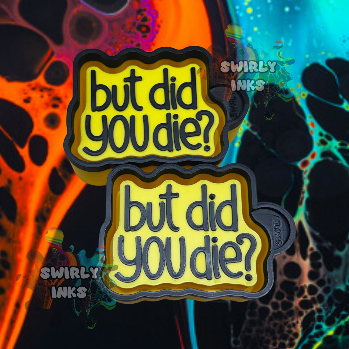 But Did You Die Vent Freshie Mold