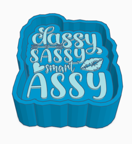 Classy Sassy Smart Assy Saying Freshie Mold