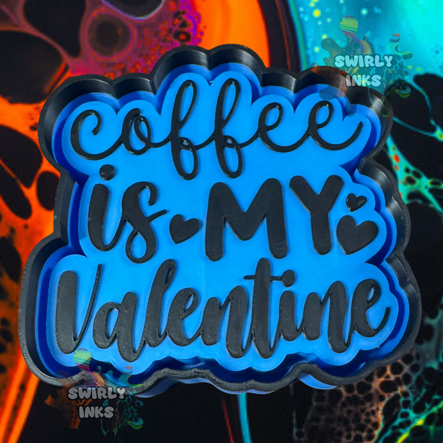 Coffee is My Valentine Freshie Mold