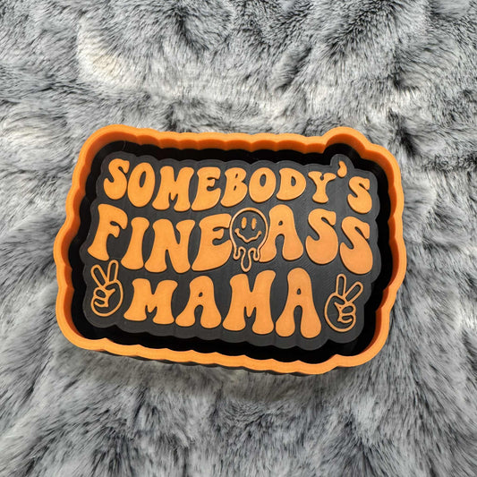 Somebody's Fine Ass Mama Freshie Mold