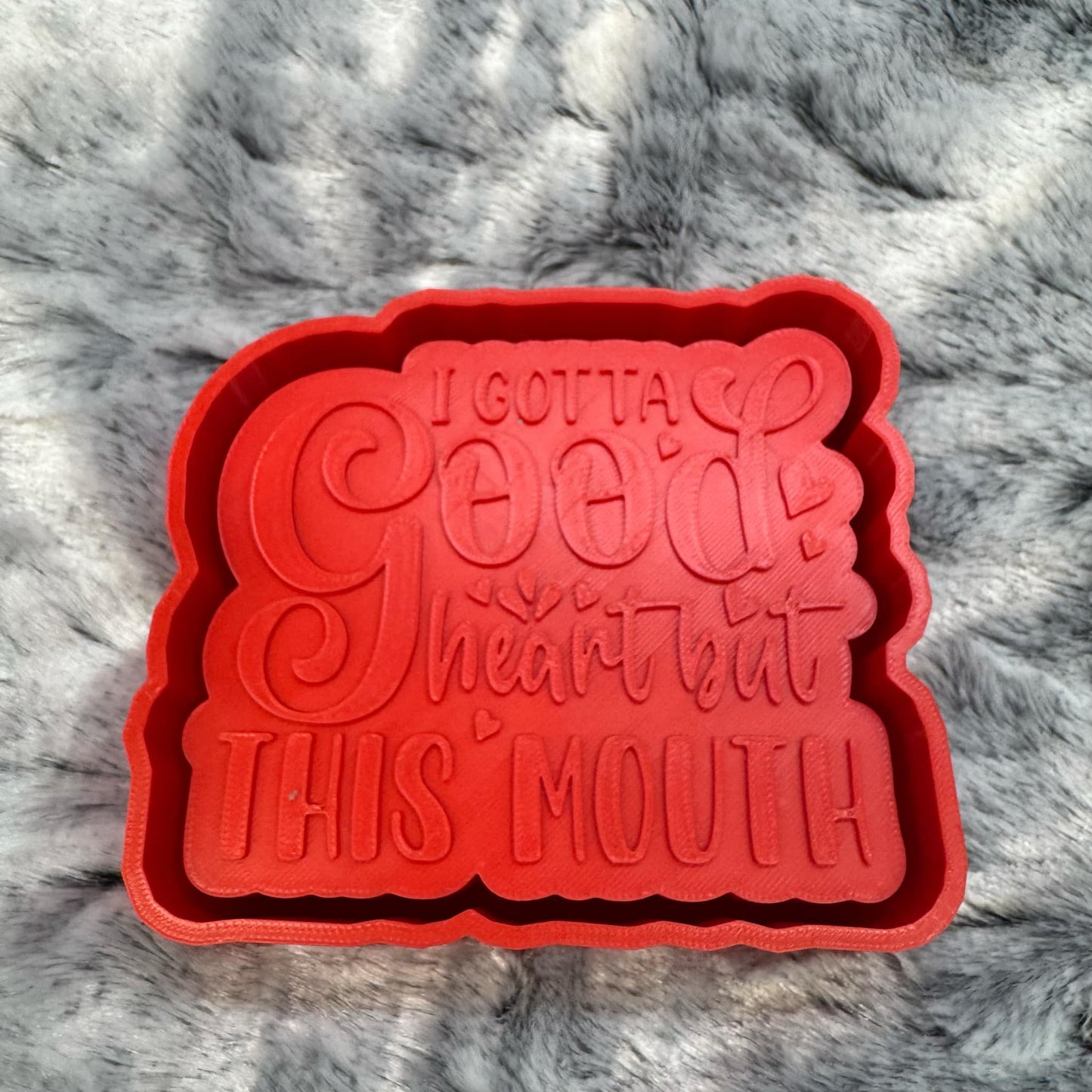 I Gotta Good Heart but This Mouth Saying Freshie Mold