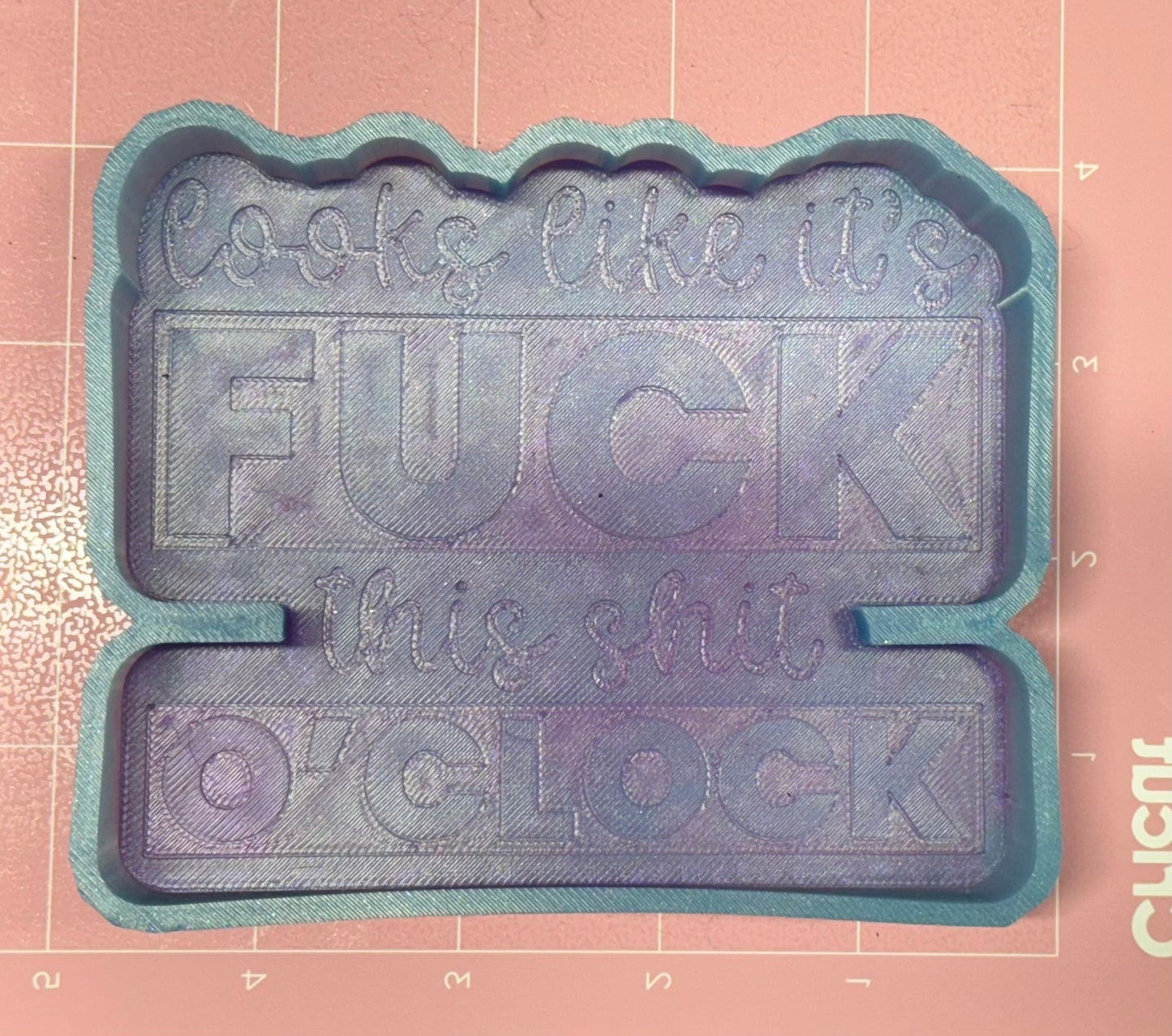 Looks Like It's Fuck This Shit O'Clock De-Stash Freshie Mold