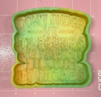 Don't Judge Me By Pounds... De-Stash Freshie Mold