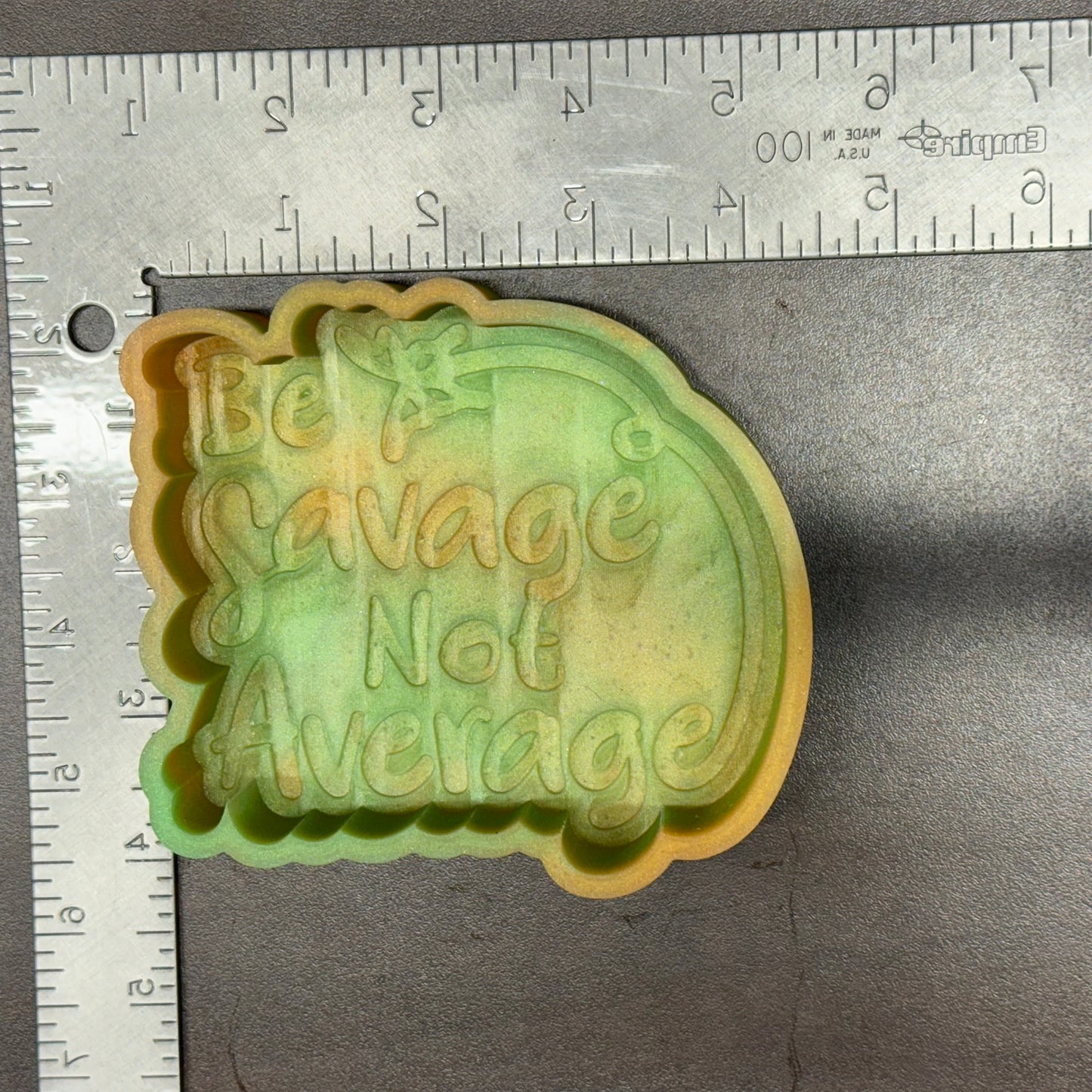 Be Savage Not Average De-Stash Freshie Mold