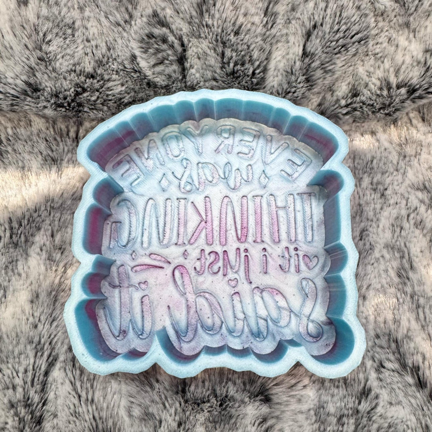 Everyone Was Thinking It I Just Said It Saying Freshie Mold