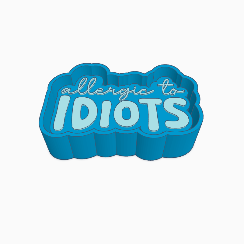 Allergic to Idiots Freshie Mold