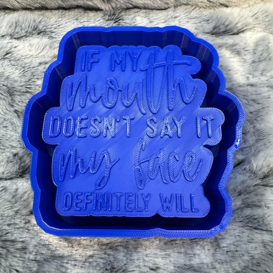 My Face Will Say It Saying Freshie Mold