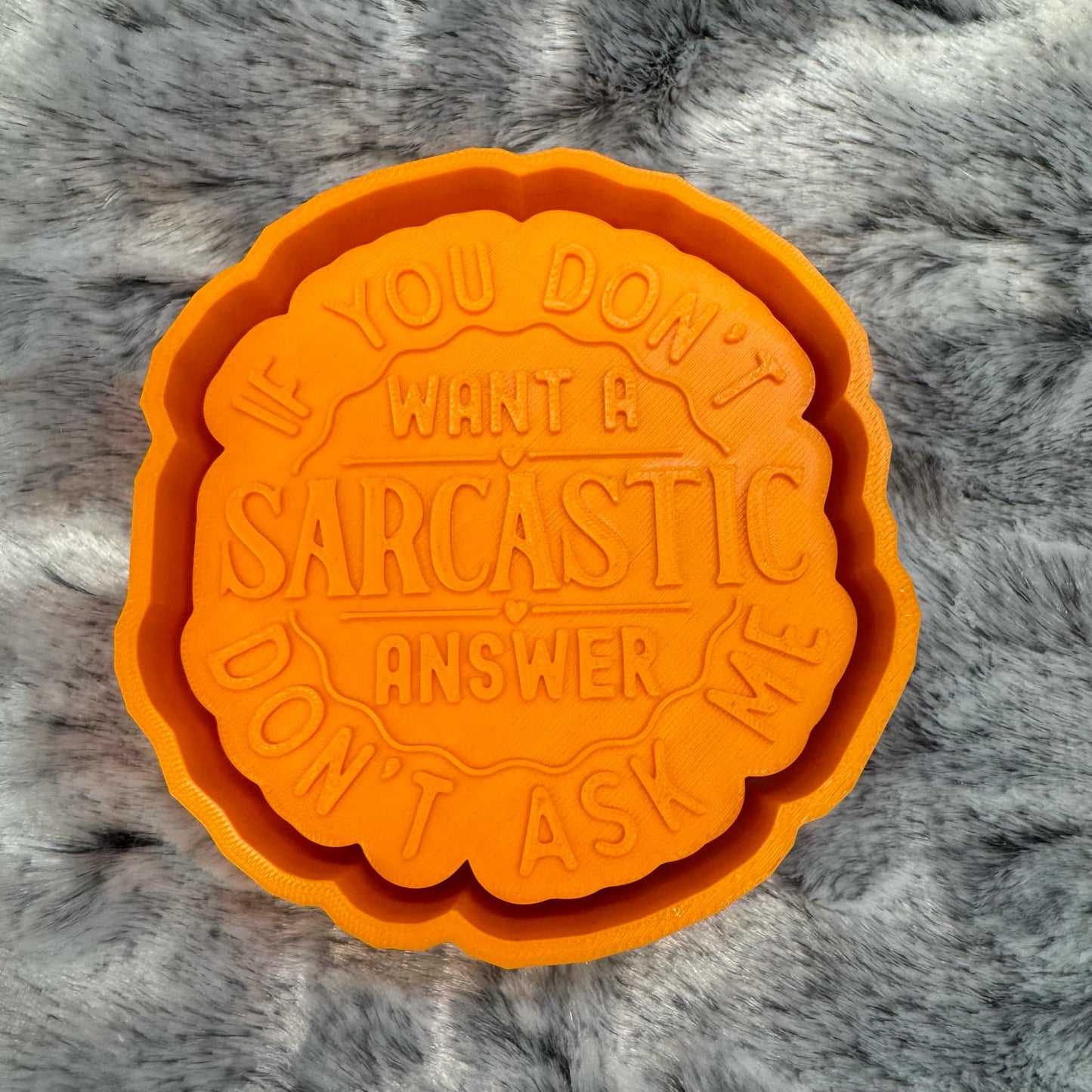 If You Don't Want A Sarcastic Answer Don't Ask Me Saying Freshie Mold