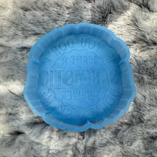 If You Don't Want A Sarcastic Answer Don't Ask Me Saying Freshie Mold