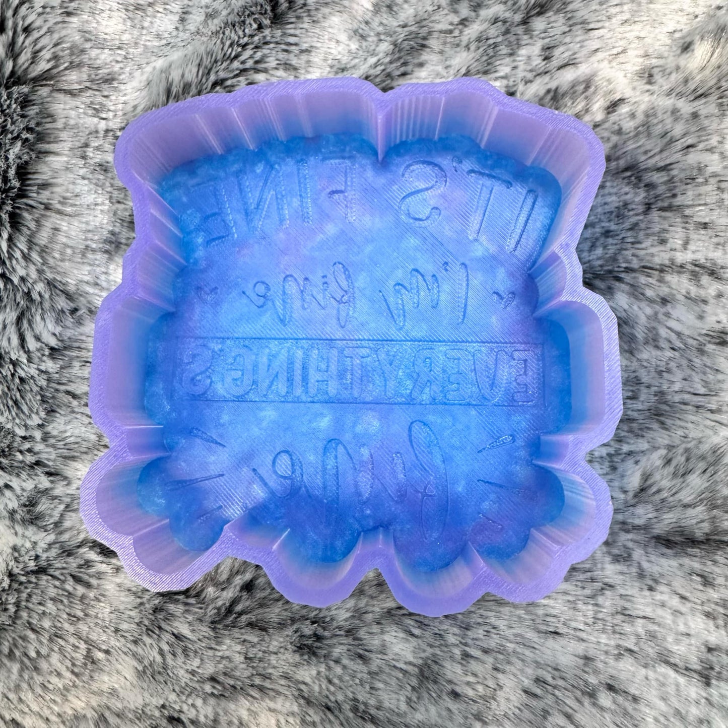 It's Fine I'm Fine Everything's Fine Saying Freshie Mold