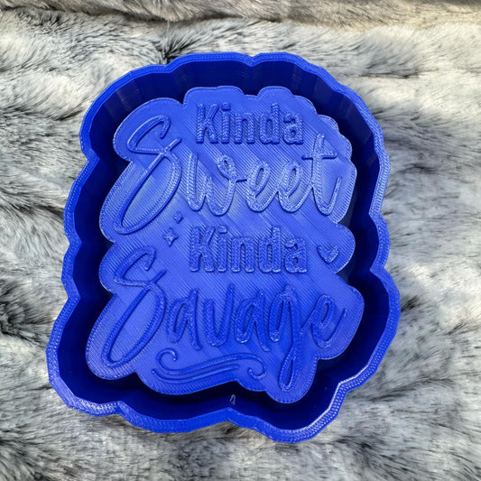 Kinda Sweet Kinda Savage Saying Freshie Mold