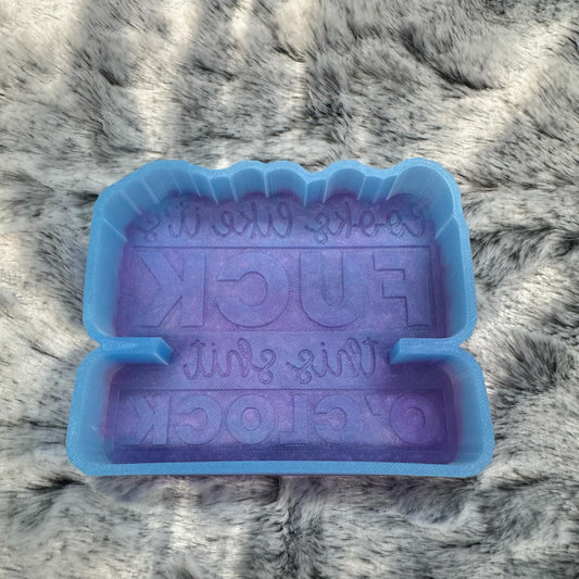 Looks Like It's Fuck This Shit O'Clock Saying Freshie Mold