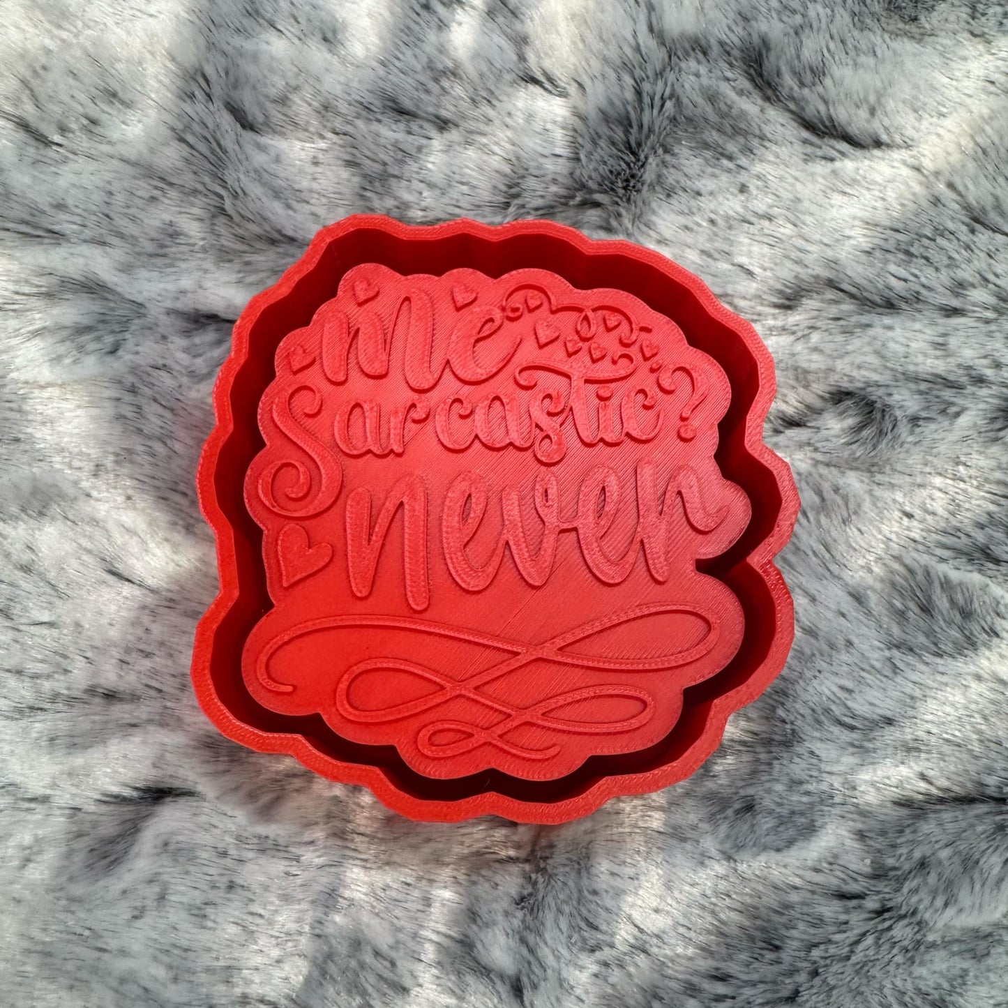 Me Sarcastic Never Saying Freshie Mold