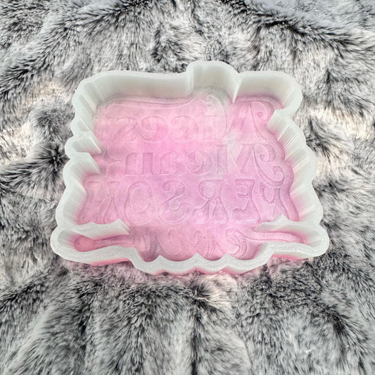 Nicest Mean Person Ever Saying Freshie Mold