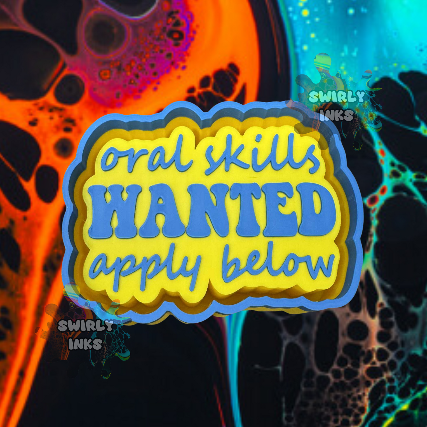 Oral Skills Wanted Apply Below Freshie Mold