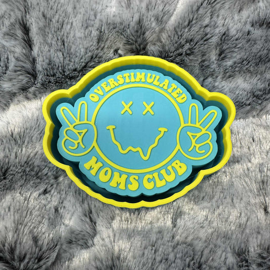 Over Stimulated Moms Club Freshie Mold