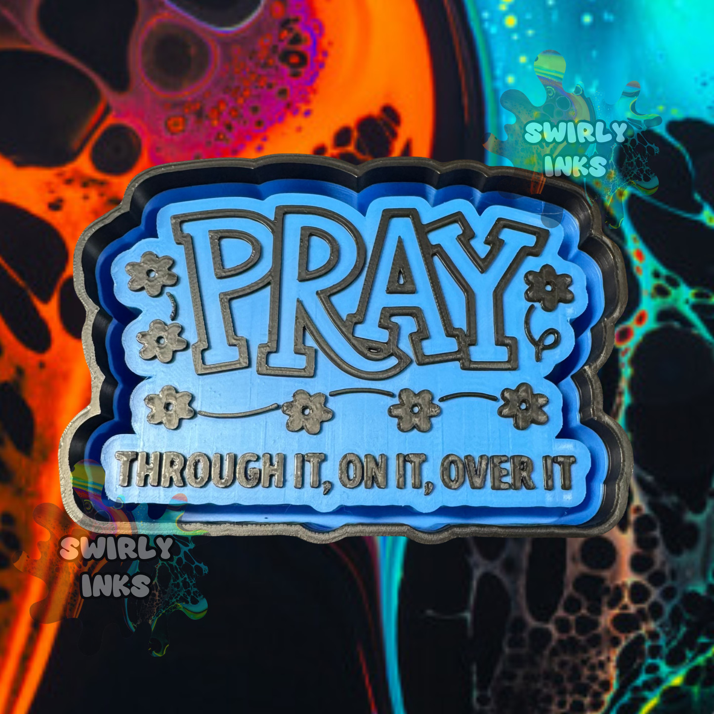 Pray It All Freshie Mold