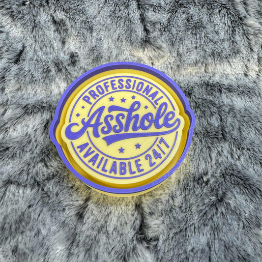 Professional Asshole Available 24/7 Freshie Mold