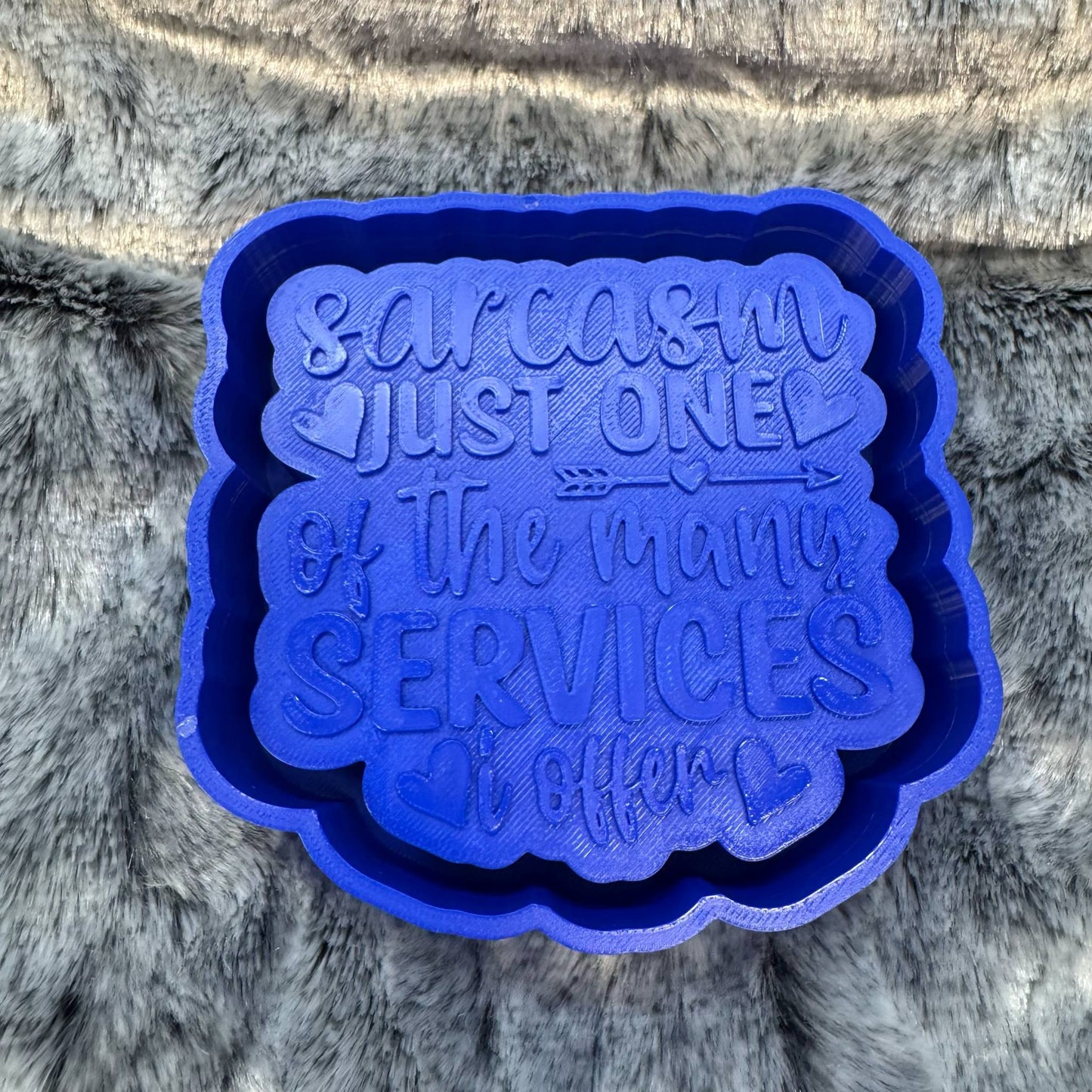 Sarcasm Just One Of The Many Services I Offer Saying Freshie Mold