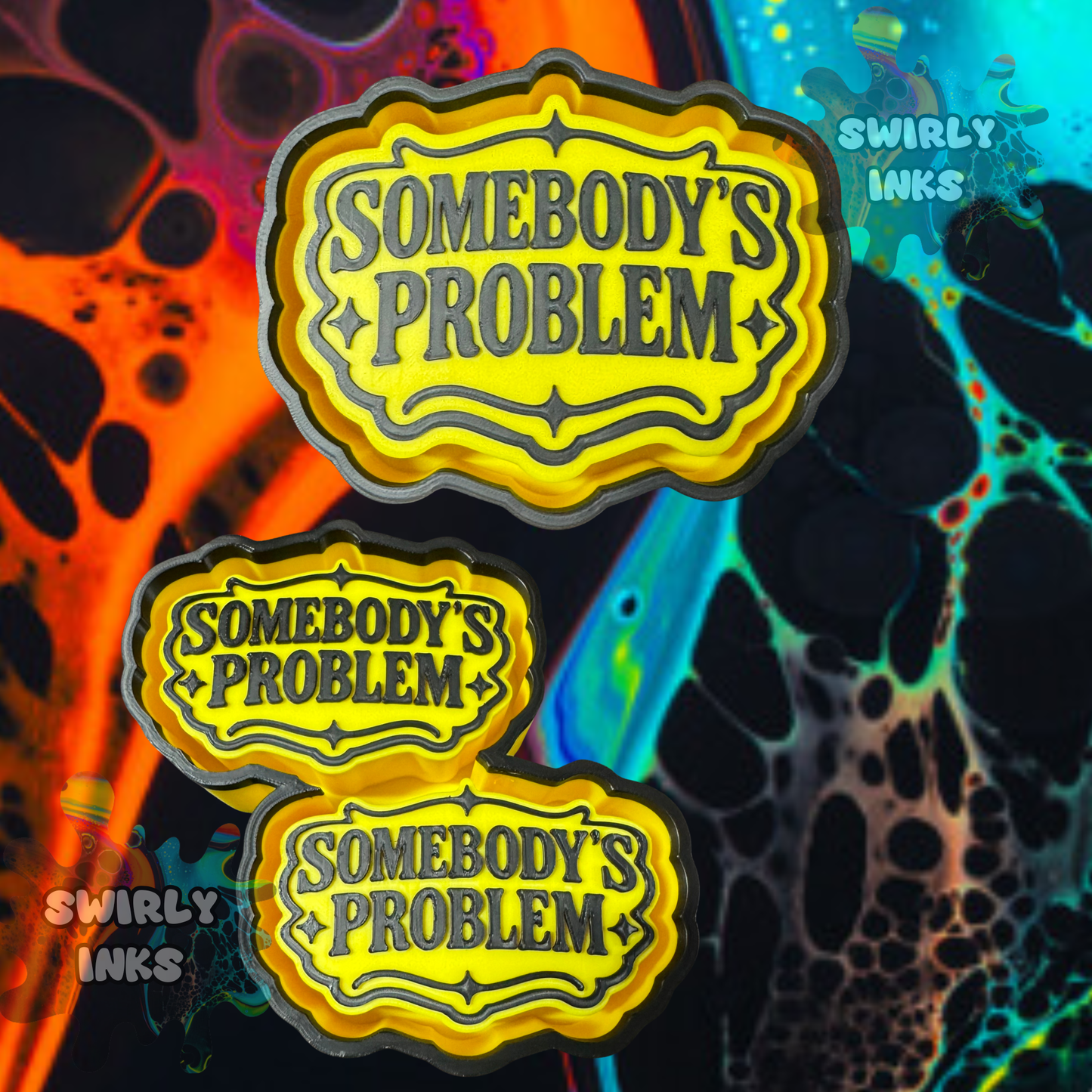 Somebody's Problem Set Freshie Mold
