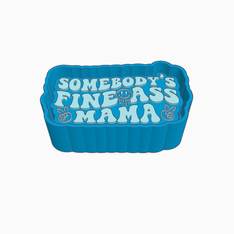 Somebody's Fine Ass Mama Freshie Mold