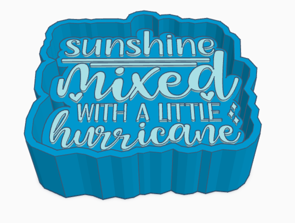 Sunshine Mixed With A Little Hurricane Saying Freshie Mold