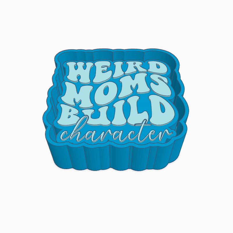 Weird Moms Build Character Freshie Mold