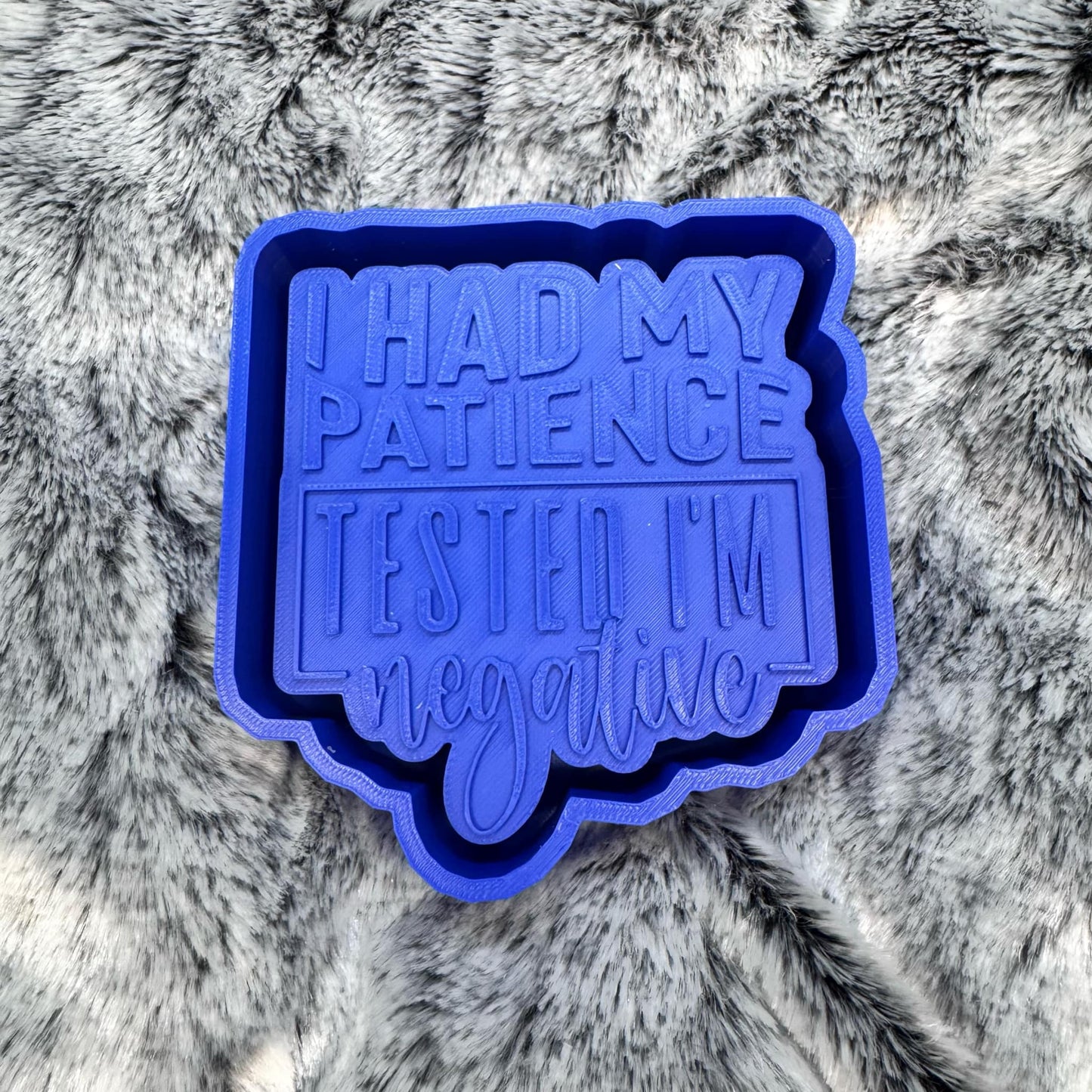 I Had My Patience Tested I'm Negative Saying Freshie Mold