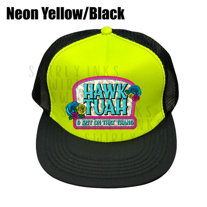 'Hawk Tuah Spit on That Thing' Foam Trucker Hat