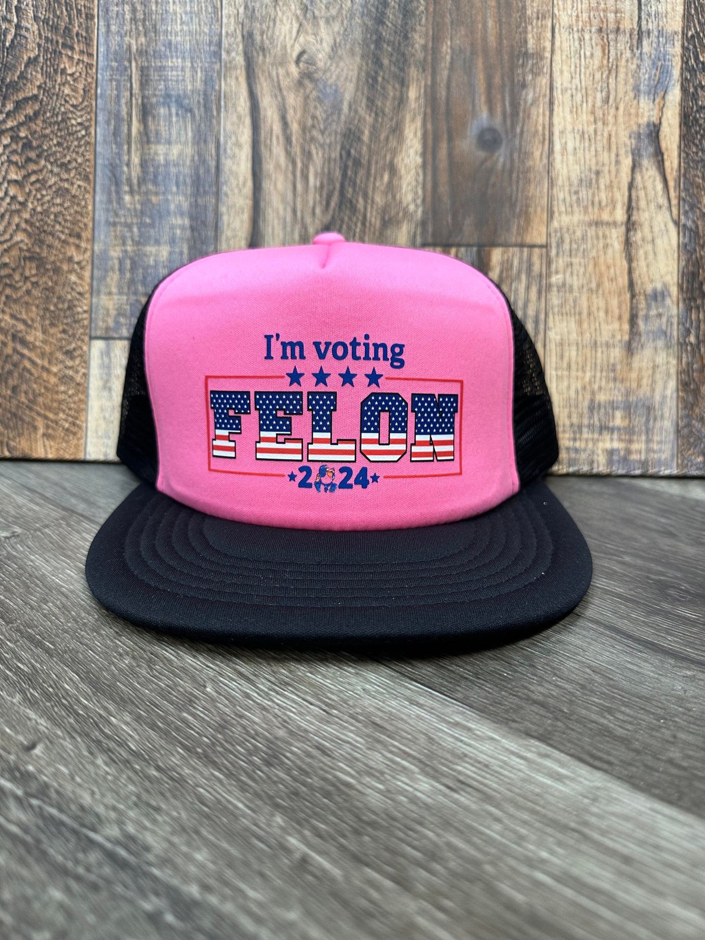 "I'm Voting Felon 2024"  Foam Trucker Hat