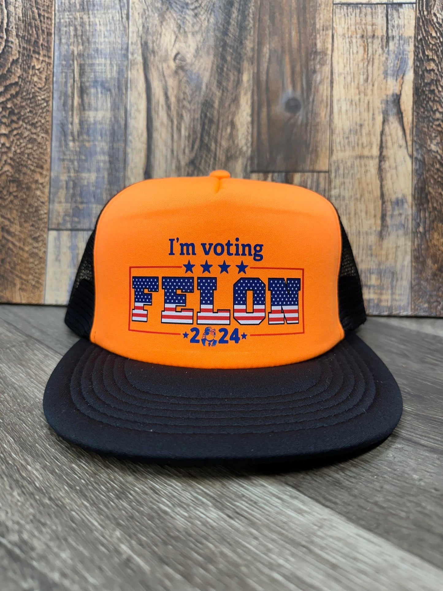 "I'm Voting Felon 2024"  Foam Trucker Hat