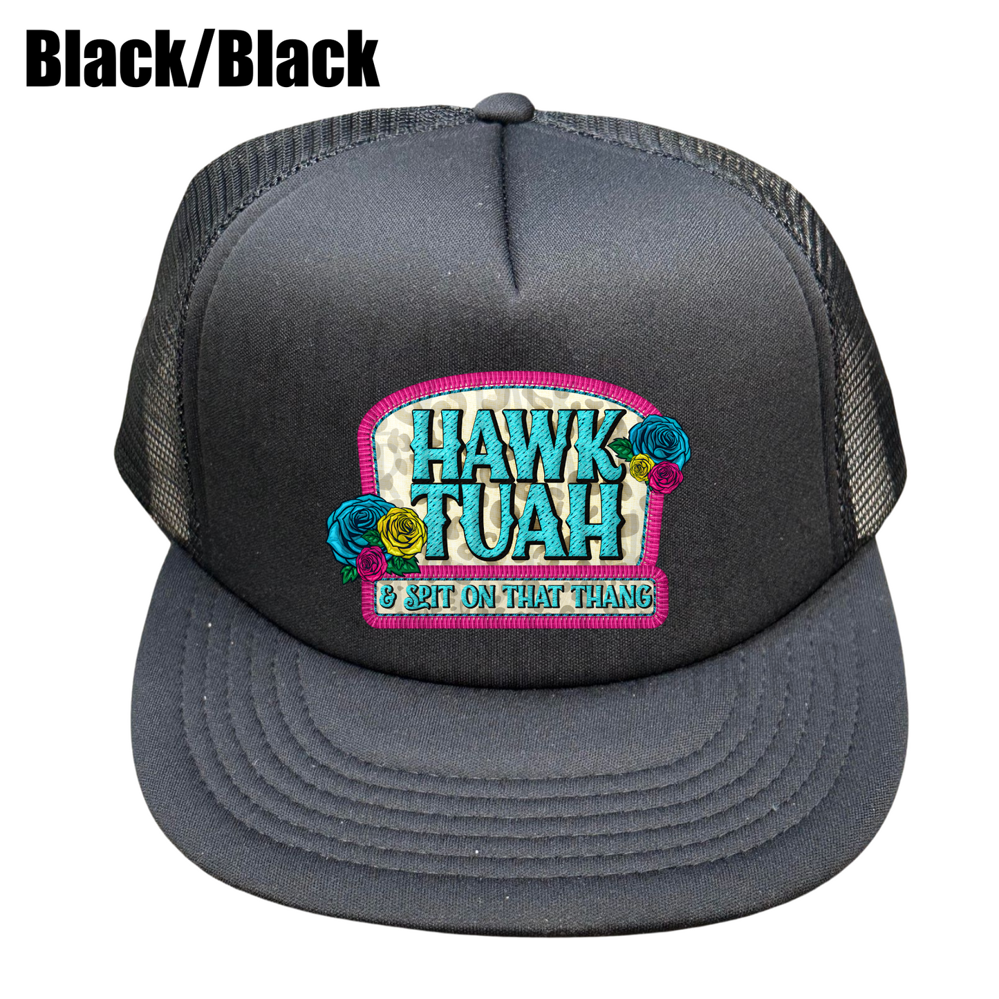 'Hawk Tuah Spit on That Thing' Foam Trucker Hat