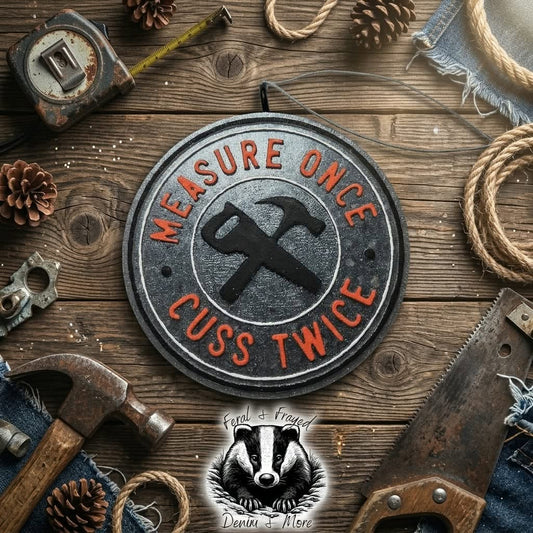 Measure Once Cuss Twice Freshie Mold