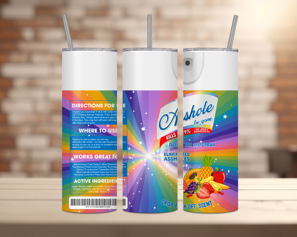 A$$hole Be Gone Spray Can Tumbler