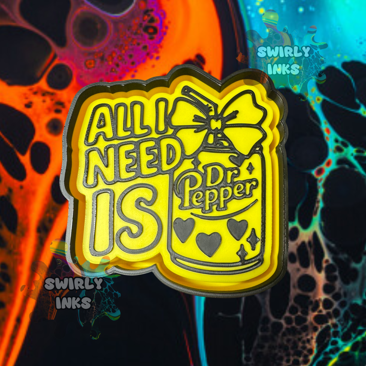 All I Need is Dr Pepper Freshie Mold