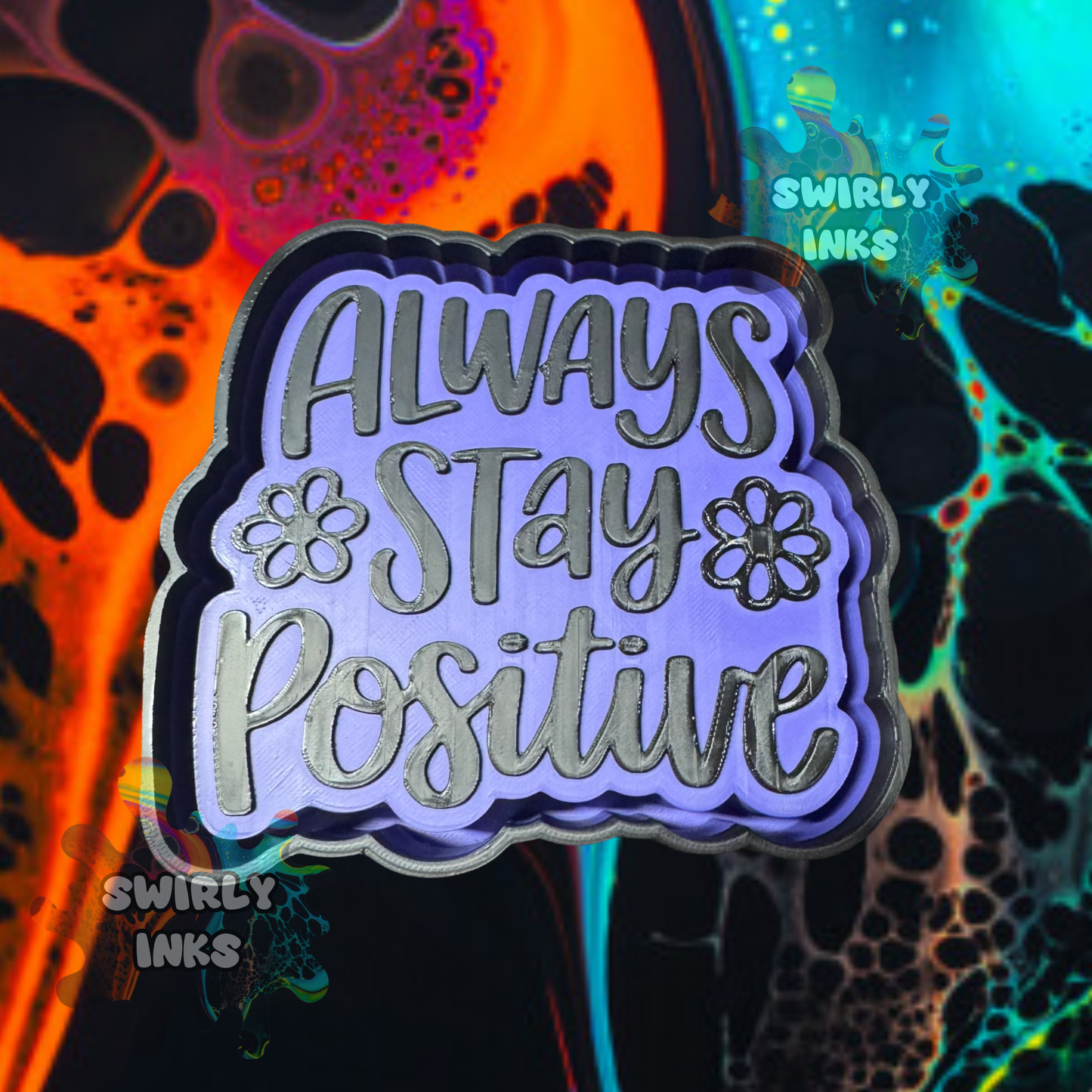 Always Stay Positive Freshie Mold
