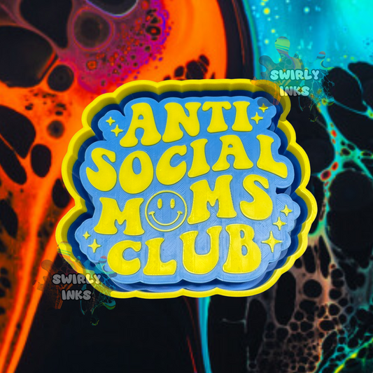 Anti Social Moms Club Freshie Mold