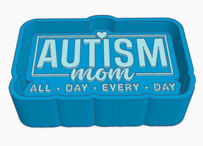 Autism Mom All Day Everyday Freshie Mold