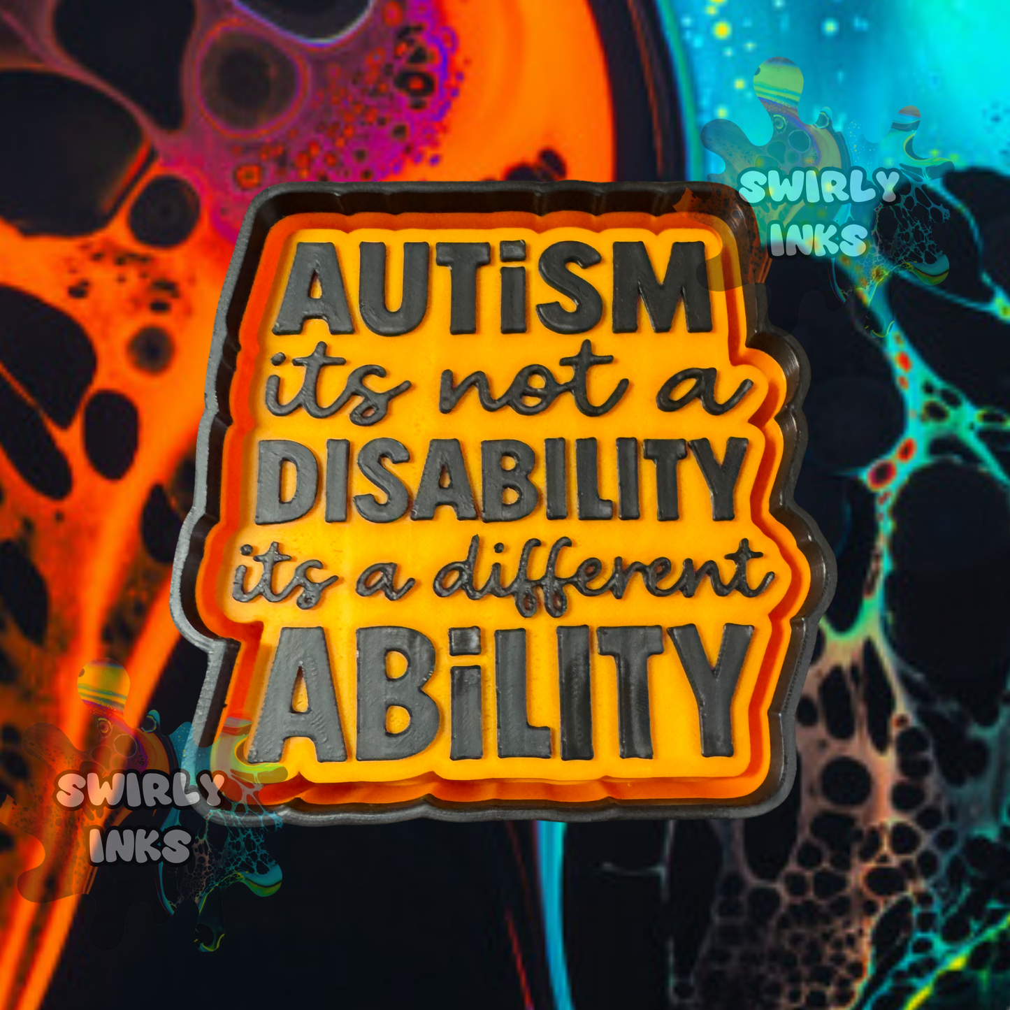 Autism is not a Disability Freshie Mold