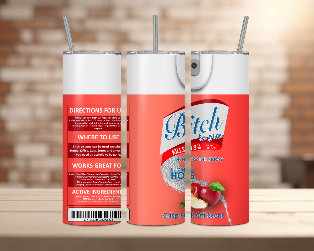 B*tch Be Gone Spray Can Tumbler