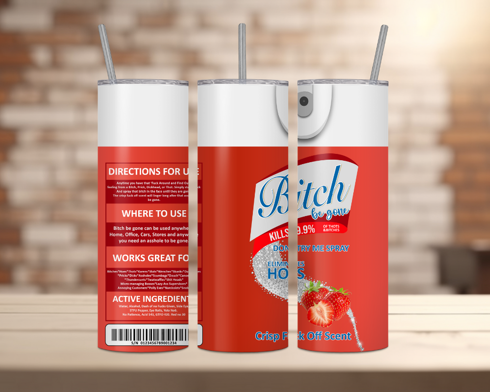 B*tch Be Gone Spray Can Tumbler