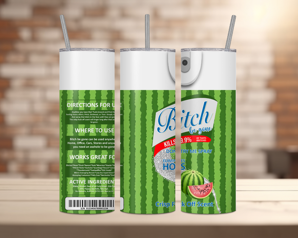 B*tch Be Gone Spray Can Tumbler