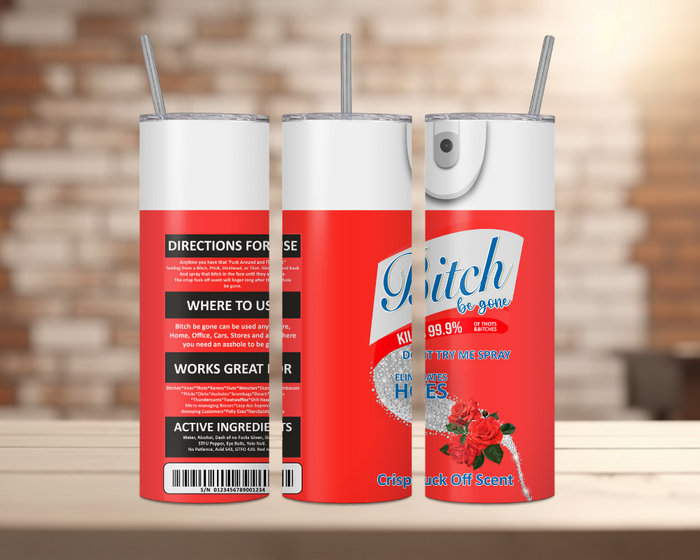 B*tch Be Gone Spray Can Tumbler