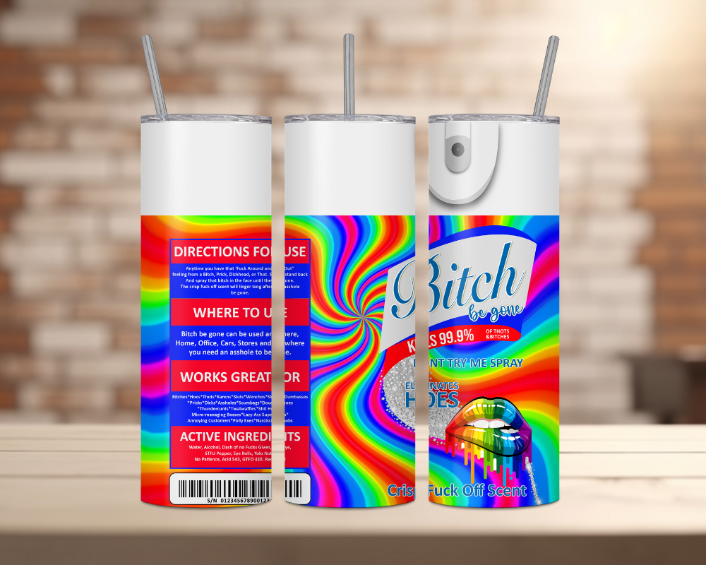 B*tch Be Gone Spray Can Tumbler