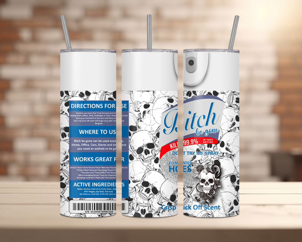 B*tch Be Gone Spray Can Tumbler