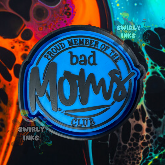Bad Moms Club Freshie Mold